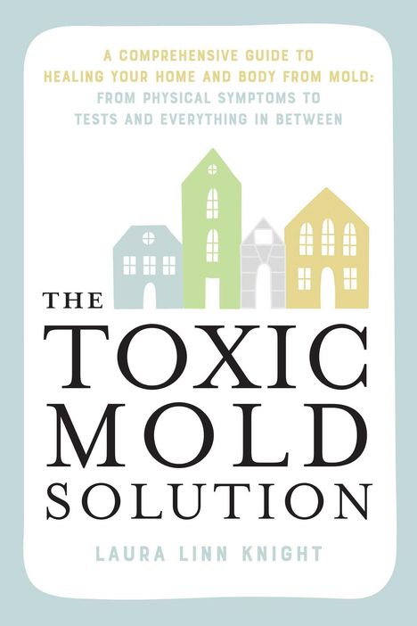 Laura Linn Knight: The Toxic Mold Solution, Buch