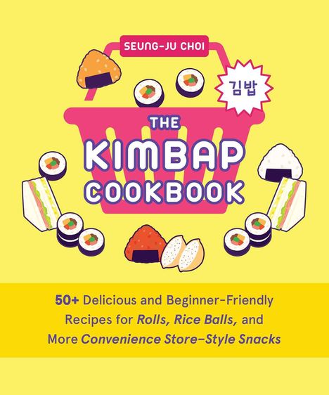 Seung-Ju Choi: The Kimbap Cookbook, Buch