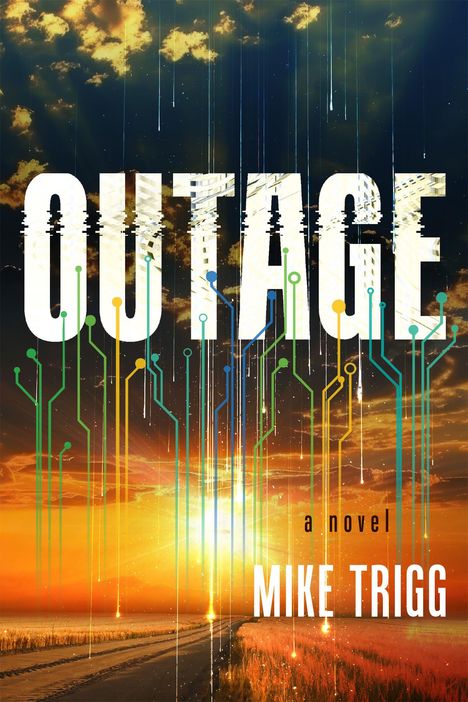 Text: "OUTAGE a novel MIKE TRIGG." Szene: Sonnenuntergang, futuristische Linien, wolkiger Himmel.