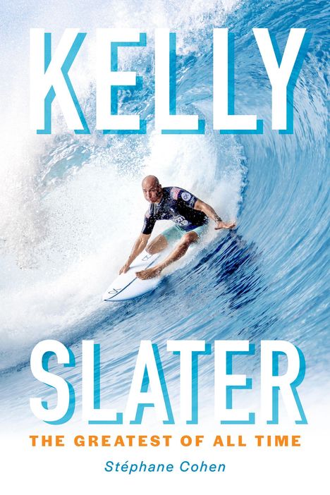Text: "KELLY SLATER, THE GREATEST OF ALL TIME, Stéphane Cohen." Surfer reitet dynamisch eine große Welle.
