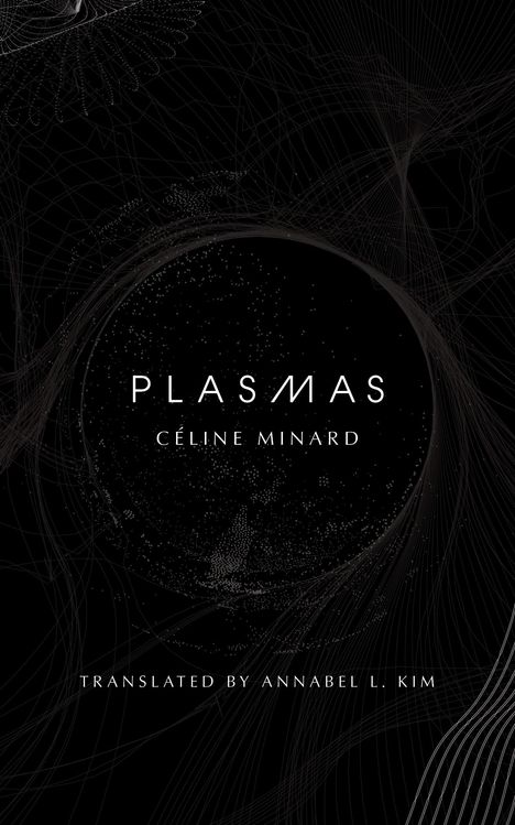 Céline Minard: Plasmas, Buch