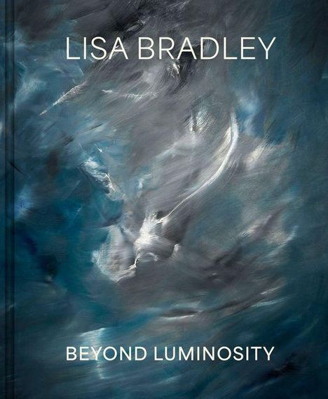Text: "LISA BRADLEY" und "BEYOND LUMINOSITY". Abstrakte Malerei mit blau-grauen Wirbeln und weißen Akzenten.