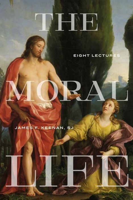 James F. Keenan: The Moral Life, Buch