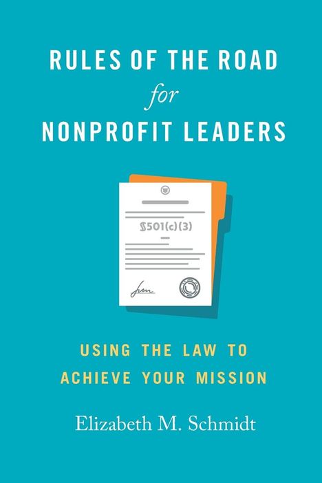 Elizabeth M Schmidt: Rules of the Road for Nonprofit Leaders, Buch