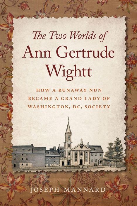 Joseph Mannard: The Two Worlds of Ann Gertrude Wightt, Buch