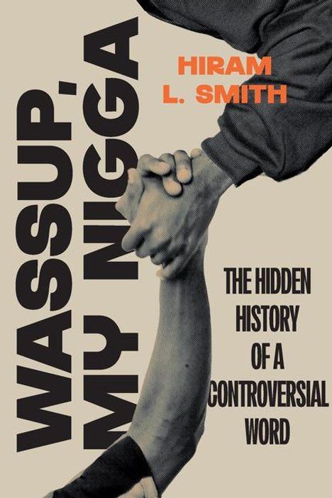 Titel: "WASSUP MY NIGGA". Autor: Hiram L. Smith. Zwei Hände, die sich in starkem Händedruck halten.