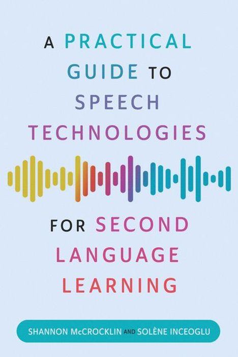 "A Practical Guide to Speech Technologies for Second Language Learning." Wellenform-Illustration in bunten Farben.