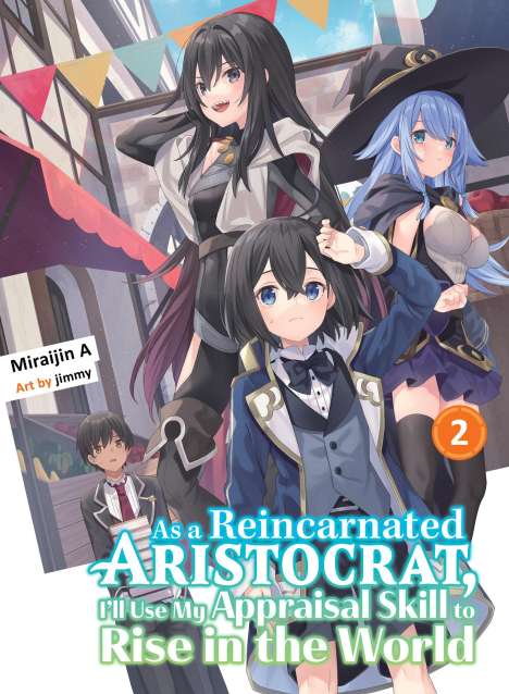 Miraijin a.: As a Reincarnated Aristocrat, I'll Use My Appraisal Skill to Rise in the World 2 (Light Novel), Buch