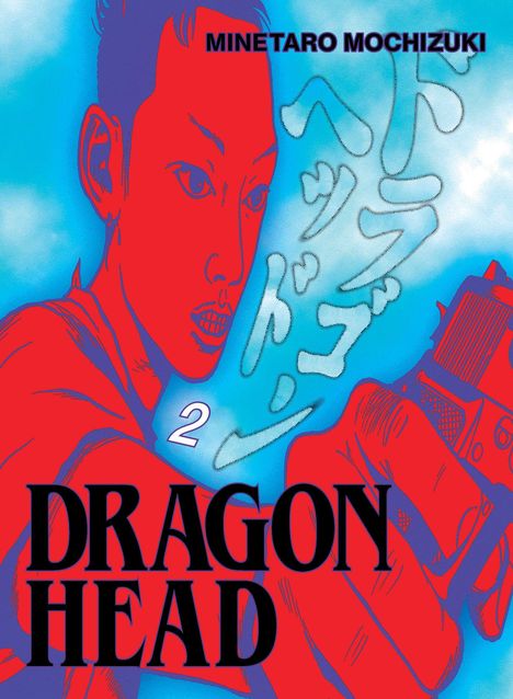 "DRAGON HEAD 2", "MINETARO MOCHIZUKI". Illustration eines roten Gesichts mit Pistole auf blauem Hintergrund.