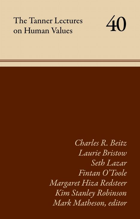 "The Tanner Lectures on Human Values 40. Auf braunem Hintergrund sind Namen von Autoren und ein Editor aufgelistet."