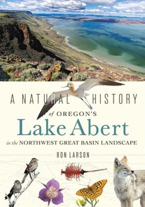 Ron Larson: A Natural History of Oregon's Lake Abert in the Northwest Great Basin Landscape, Buch