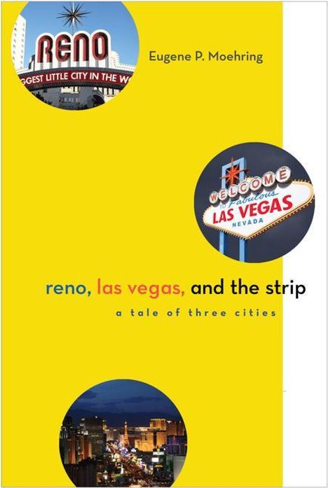 Eugene P Moehring: Reno, Las Vegas, and the Strip, Buch