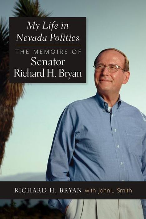 Richard H Bryan: My Life in Nevada Politics, Buch