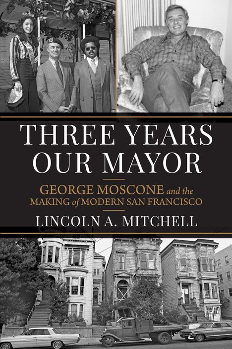 Lincoln A Mitchell: Three Years Our Mayor, Buch