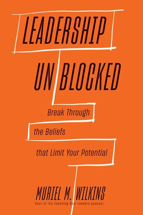 Muriel M Wilkins: Leadership Unblocked, Buch