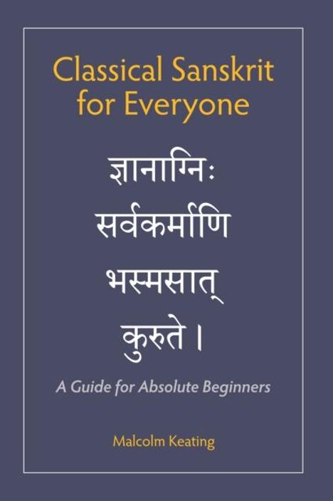 Malcolm Keating: Classical Sanskrit for Everyone, Buch