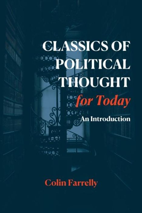 Colin Farrelly: Classics of Political Thought for Today, Buch