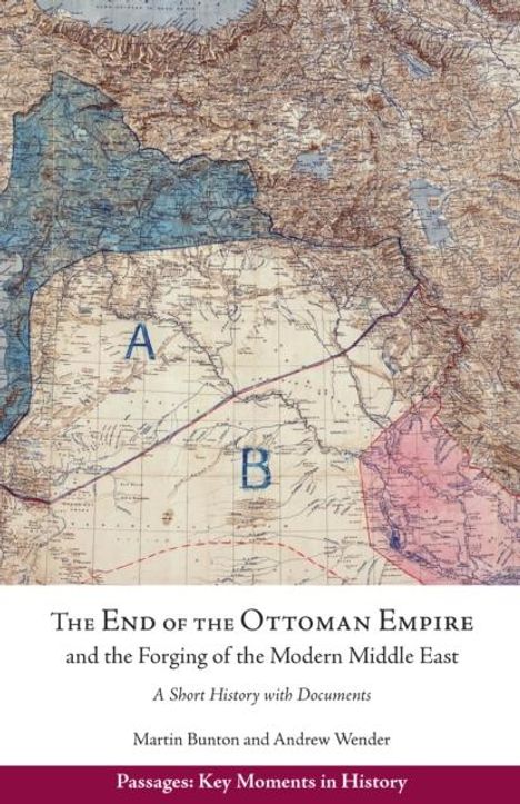 Andrew Wender: The End of the Ottoman Empire and the Forging of the Modern Middle East, Buch