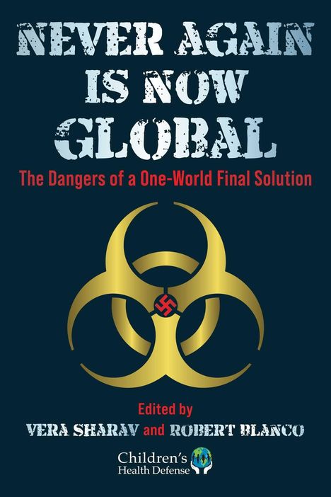 Texte: "NEVER AGAIN IS NOW GLOBAL", "The Dangers of a One-World Final Solution", "Edited by VERA SHARAV and ROBERT BLANCO". Biohazard-Symbol.