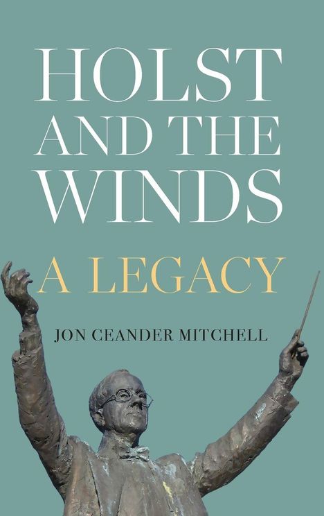 "Holst and the Winds: A Legacy" von Jon Ceander Mitchell. Skulptur eines Mannes mit erhobenen Armen, der dirigiert.