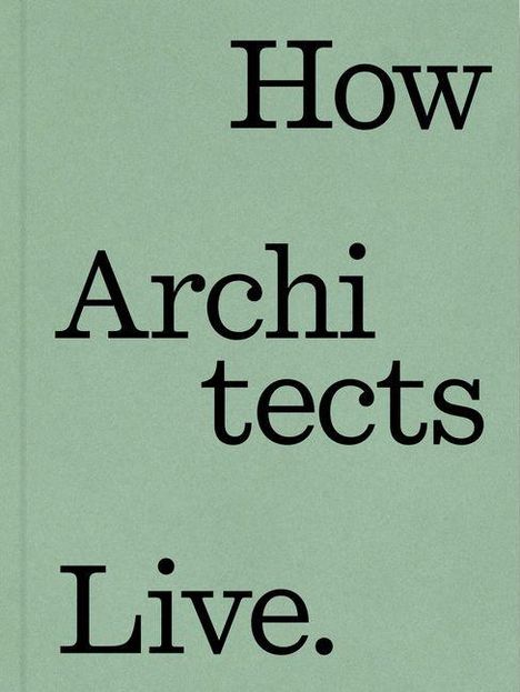 Text: "How Architects Live." in großer schwarzer Schrift auf hellgrünem Hintergrund.