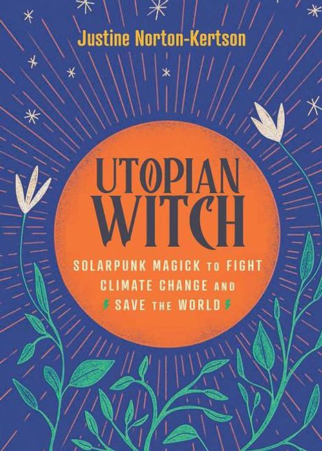 Justine Norton-Kertson: Utopian Witch, Buch