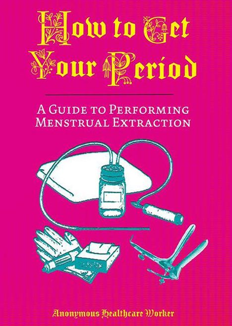 Anonymous Healthcare Worker: How to Get Your Period, Buch