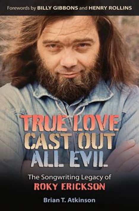Brian T Atkinson: True Love Cast Out All Evil, Buch