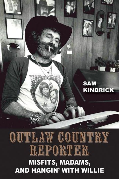 Sam Kindrick: Outlaw Country Reporter, Buch