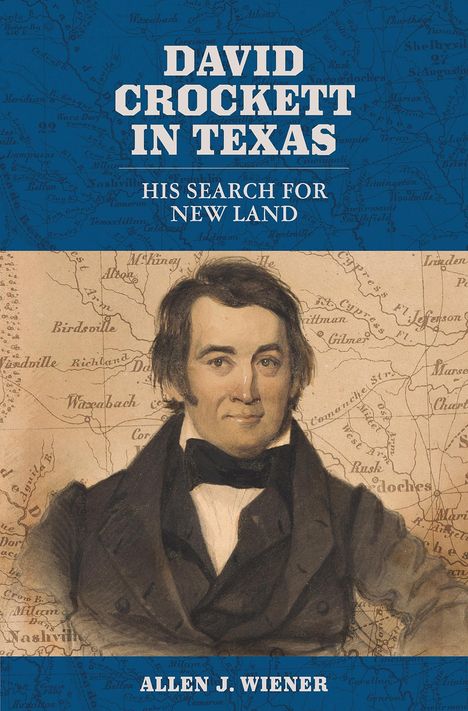 Allen J Wiener: David Crockett in Texas, Buch