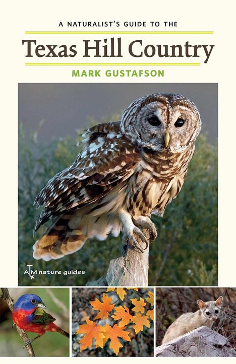 Mark Gustafson: A Naturalist's Guide to the Texas Hill Country, Buch