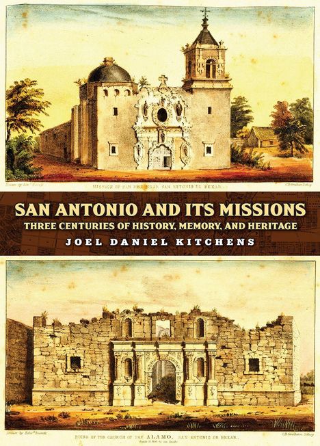 Joel Daniel Kitchens: San Antonio and Its Missions, Buch