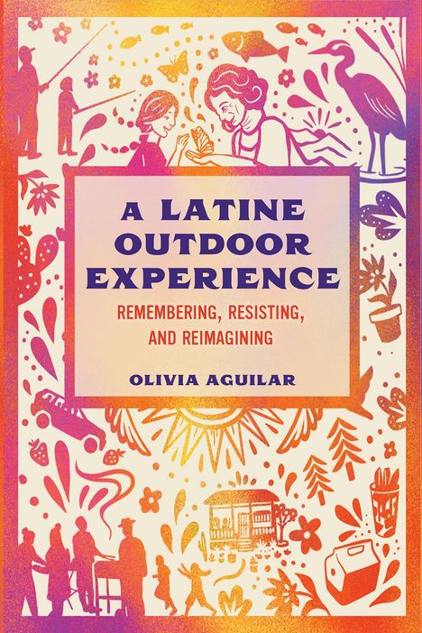 Olivia Aguilar: A Latine Outdoor Experience, Buch