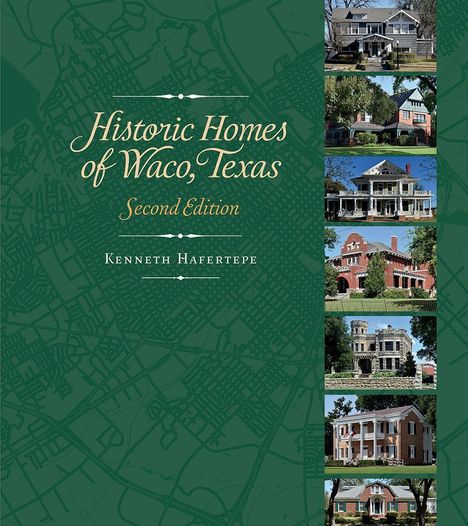 "Historic Homes of Waco, Texas. Second Edition. Kenneth Hafertepe." Links eine Karte, rechts Bilder von alten Häusern.