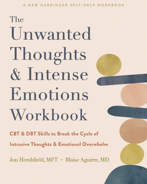 Blaise Aguirre: The Unwanted Thoughts and Intense Emotions Workbook, Buch