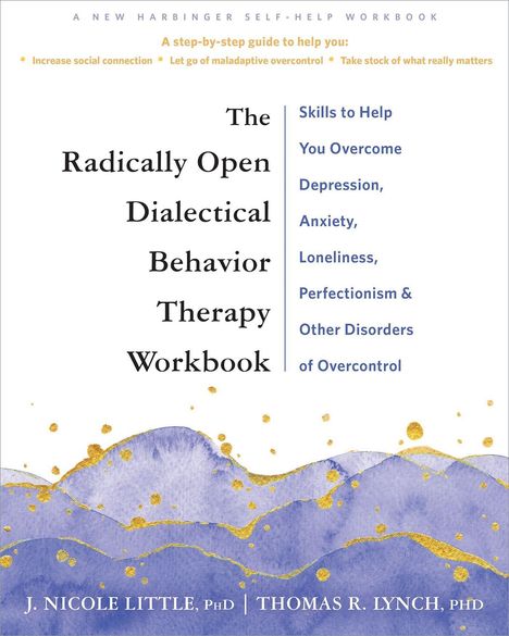 J. Nicole Little: The Radically Open Dialectical Behavior Therapy Workbook, Buch