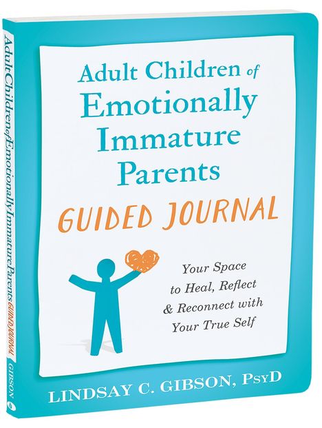 Lindsay C Gibson: Adult Children of Emotionally Immature Parents Guided Journal, Buch