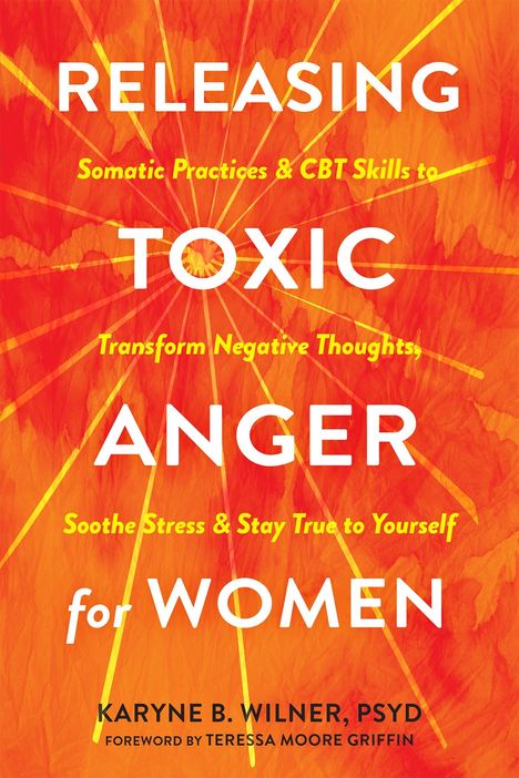Karyne B Wilner: Releasing Toxic Anger for Women, Buch