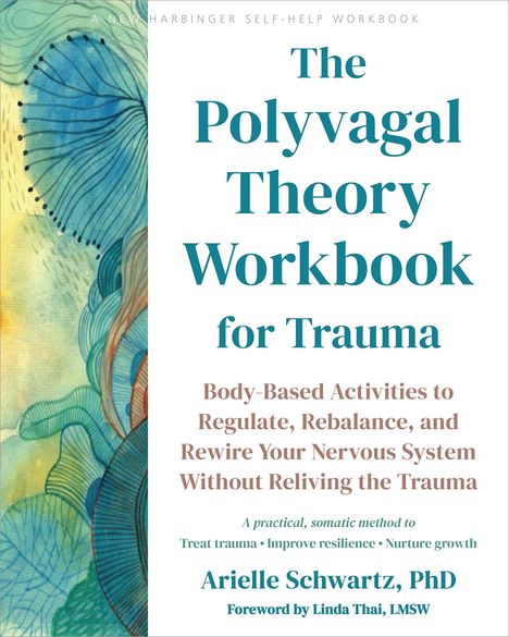 Arielle Schwartz: The Polyvagal Theory Workbook for Trauma, Buch