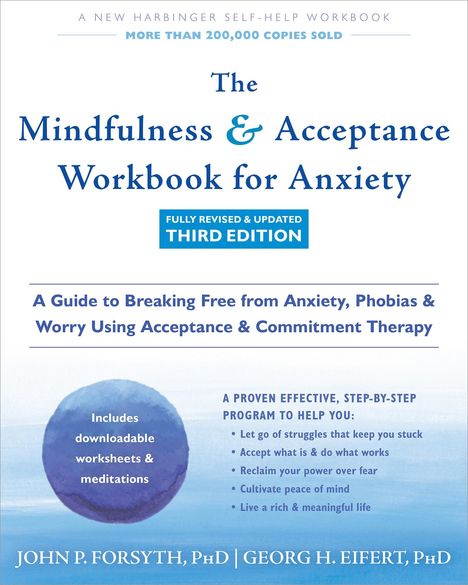 John P Forsyth: The Mindfulness and Acceptance Workbook for Anxiety, Buch