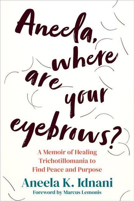 "Aneela, where are your eyebrows?" Ein Memoir von Aneela K. Idnani. Hintergrund mit Bogenlinien in Rot und Schwarz.