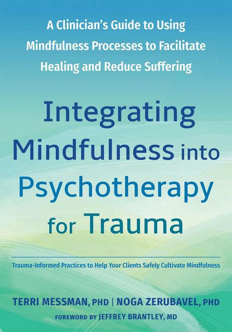 Terri Messman: Integrating Mindfulness Into Psychotherapy for Trauma, Buch