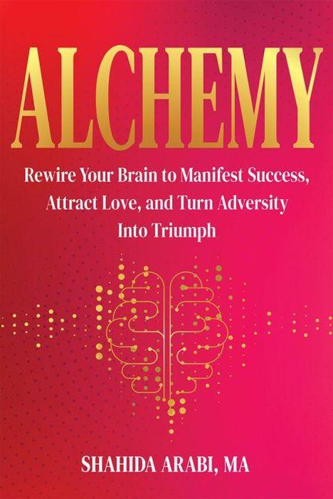 ALCHEMY. Text: Rewire Your Brain... Triumph. Shahida Arabi, MA. Goldene Brain-Illustration auf rotem Hintergrund.
