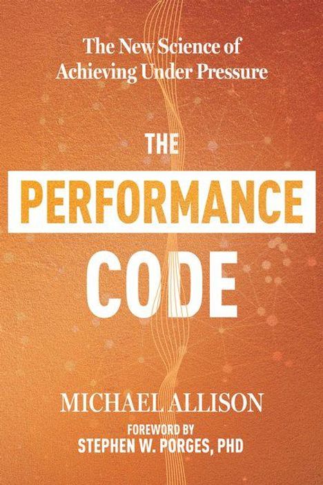 „The New Science of Achieving Under Pressure“ steht oben; zentral „The Performance Code“; Autorenname darunter.