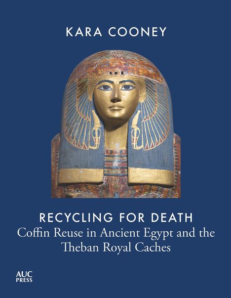 Kara Cooney: Recycling for Death, Buch