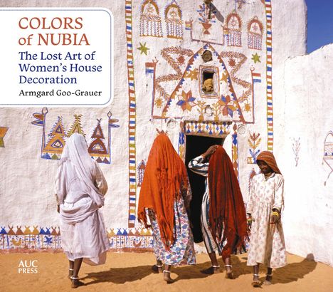 Armgard Goo-Grauer: Colors of Nubia, Buch