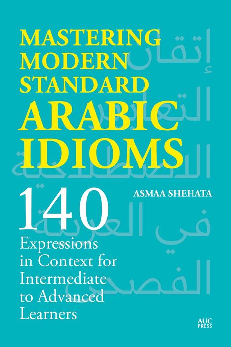 Asmaa Shehata: Mastering Modern Standard Arabic Idioms, Buch