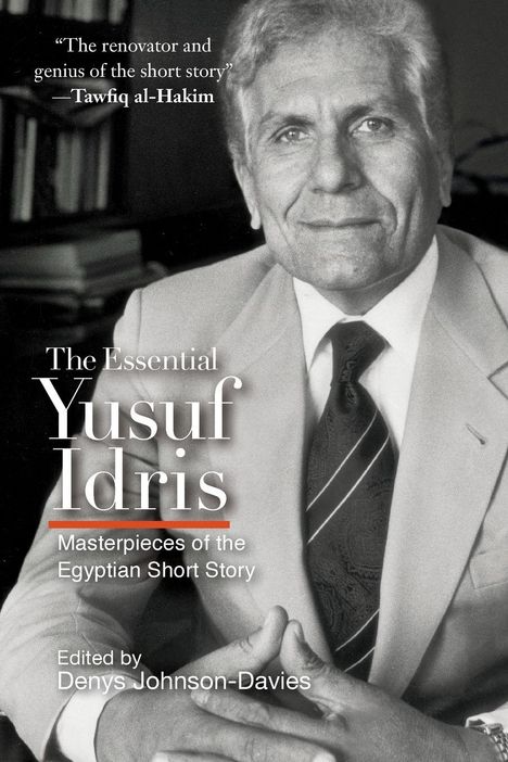 „The Essential Yusuf Idris: Masterpieces of the Egyptian Short Story“, herausgegeben von Denys Johnson-Davies.  
Porträt eines Mannes im Anzug.