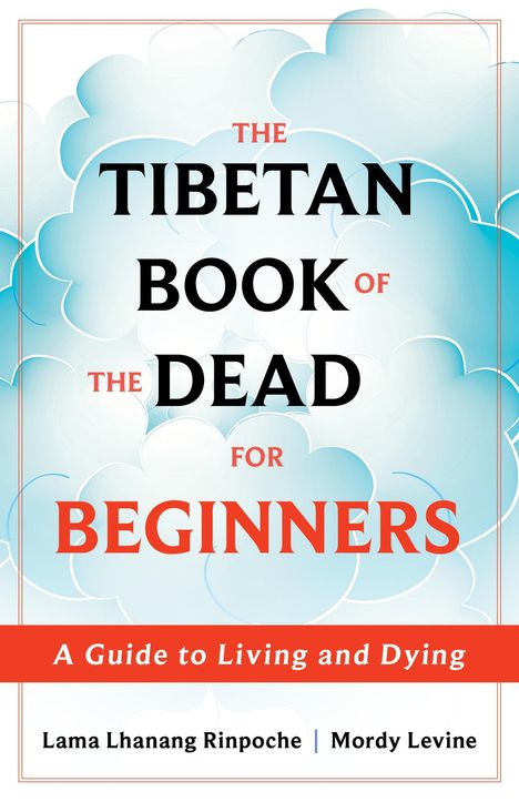 Lama Lhanang Rinpoche: The Tibetan Book of the Dead for Beginners, Buch