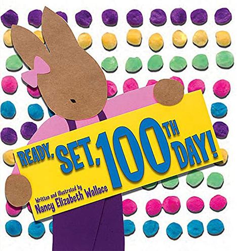 Nancy Elizabeth Wallace: Ready, Set, 100th Day!, Buch